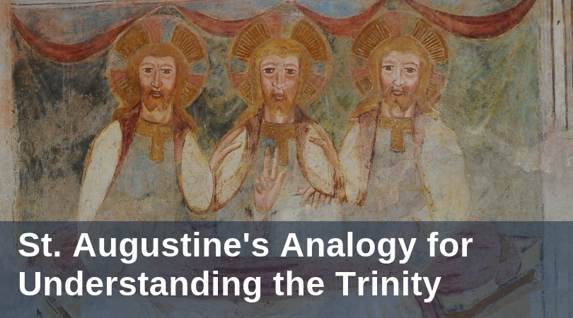 St. Augustine s Analogy for Understanding the Trinity